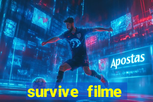 survive filme completo dublado